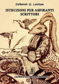 Title: Istruzioni per aspiranti scrittori, Author: Deborah G. Lovison