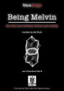 Being Melvin: The Thin Line between Fiction and Reality