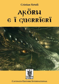 Title: Akorw e i guerrieri, Author: Cristian Sirtoli