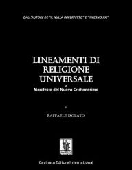 Title: Lineamenti di Religione Universale: MANIFESTO DEL NUOVO CRISTIANESIMO, Author: Raffaele Isolato