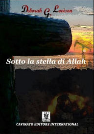 Title: Sotto la stella di Allah, Author: Deborah G. Lovison