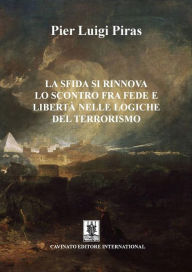 Title: La sfida si rinnova-Lo scontro fra fede e libertà nelle logiche del terrorismo, Author: Pier Luigi Piras