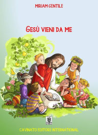 Title: Gesù vieni da me, Author: Miriam Gentile