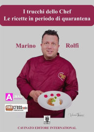 Title: I trucchi dello Chef - Le ricette in periodo di quarantena, Author: Marino Rolfi