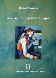Title: Accussi' mme parla 'a capa, Author: Italo Panìco