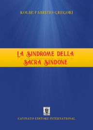 Title: La Sindrome della Sacra Sindone, Author: Kolbe Fabrizio Gregori