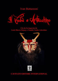 Title: Il vudù e Arlecchino: Ciò che ho imparato da Lucie Dheera Dejouy e Claudia Contin Arlecchino, Author: Ivan Buttazzoni