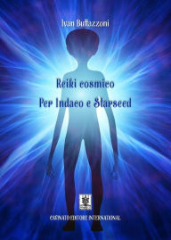 Title: Reiki cosmico per Indaco e Starseed, Author: Ivan Buttazzoni
