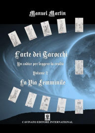 Title: L'arte dei tarocchi: La Via Femminile, Author: Manuel Martin