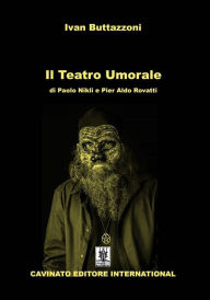 Title: Il Teatro Umorale: di Paolo Nikli e Pier Aldo Rovatti, Author: Ivan Buttazzoni