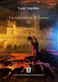 Title: La redenzione di Satana III: Apocalisse, Author: Luigi Angelino