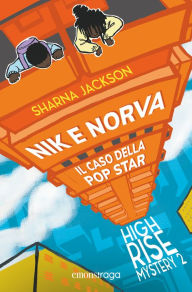 Title: Nik e Norva. Il caso della pop star: High Rise Mystery 2, Author: Sharna Jackson
