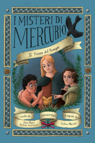 Title: Il fiume del tempo: I misteri di Mercurio 6 - Leonardo, Author: Fiore Manni