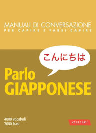 Title: Parlo giapponese: 4000 vocaboli, 2000 frasi, Author: Roberta Giulianella Vergagni