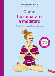 Title: Come ho imparato a meditare: Per trovare l'equilibrio interiore, Author: Three Blind Mice