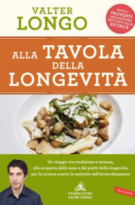 Title: Alla tavola della longevità: Tradizione e scienza alla scoperta delle zone e dei piatti della longevità, Author: Ellen Sheppard