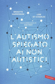 Title: L'autismo spiegato ai non autistici, Author: Brigitte Harrisson