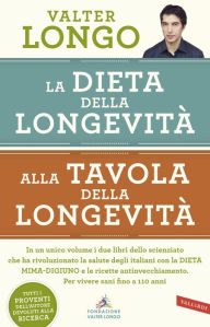 Title: La dieta della longevità, Alla tavola della longevità - edizione omnibus, Author: Valter D. Longo
