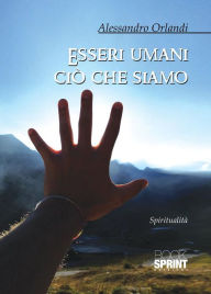 Title: Esseri umani ciò che siamo, Author: Alessandro Orlandi