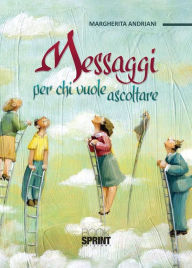 Title: Messaggi per chi vuole ascoltare, Author: Margherita Andriani