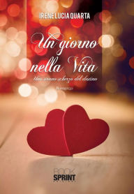 Title: Un giorno nella vita, Author: Irene Lucia Quarta