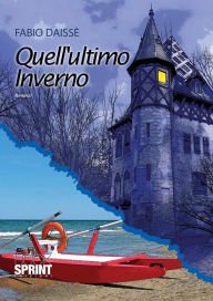 Title: Quell'ultimo inverno, Author: Fabio Daissè