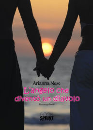 Title: L'angelo che diventò diavolo, Author: Arianna Nese