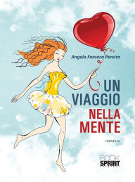 Title: Un viaggio nella mente, Author: Angela Fonseca Pereira