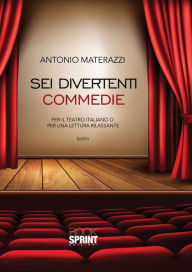Title: Sei divertenti commedie, Author: Antonio Materazzi
