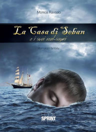 Title: La casa di Seban, Author: Monica Ravasio