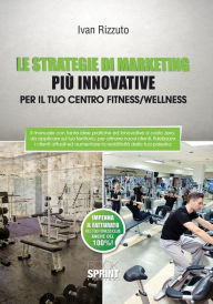 Title: Le strategie di marketing più innovative, Author: Ivan Rizzuto