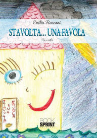 Title: Stavolta... una favola, Author: Emilia Rusconi