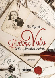 Title: L'ultimo volo dello scarabeo scarlatto, Author: Elio Esposito