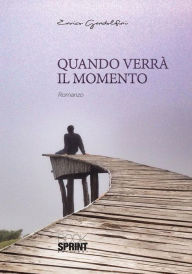 Title: Quando arriverà il momento, Author: Enrico Gandolfini