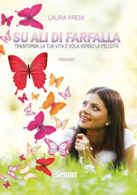 Title: Su ali di farfalla, Author: Laura Freni