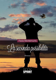 Title: La seconda possibilità, Author: Paola Montemurro