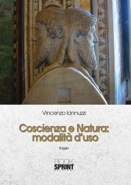 Title: Coscienza e Natura: modalità d'uso, Author: Vincenzo Iannuzzi