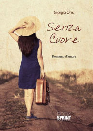 Title: Senza cuore, Author: Giorgio Orrù