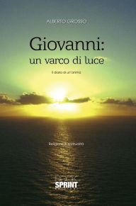 Title: Giovanni: un varco di luce, Author: Alberto Grosso