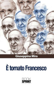 Title: È tornato Francesco, Author: Giuseppina Mira
