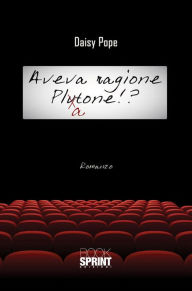 Title: Aveva ragione Plu(a)tone!?, Author: Daisy Pope