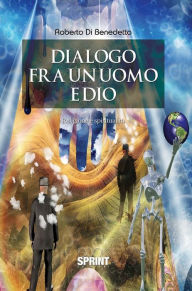 Title: Dialogo fra un uomo e Dio, Author: Roberto Di Benedetto