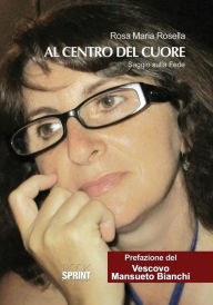 Title: Al centro del cuore, Author: Rosa Maria Rosella