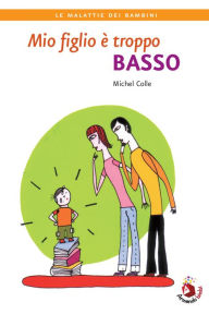 Title: Mio figlio è troppo basso, Author: Michel Colle