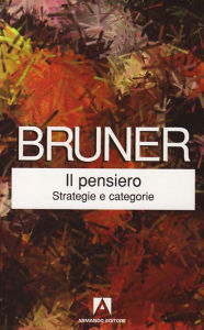 Title: Il pensiero: Strategie e categorie, Author: Jerome Bruner