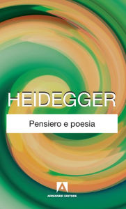 Title: Pensiero e poesia, Author: Martin Heidegger