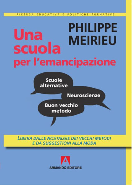 Una scuola per l'emancipazione: Libera dalle nostalgie dei vecchi metodi e da suggestioni alla moda