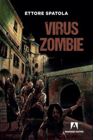 Title: Virus zombie, Author: Ettore Spatola