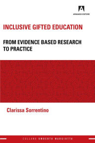 Title: Inclusive gifted education: From evidence based research to practice, Author: Clarissa Sorrentino