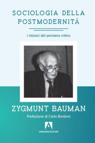 Title: Sociologia della postmodernità: I classici del pensiero critico, Author: Zygmunt Bauman